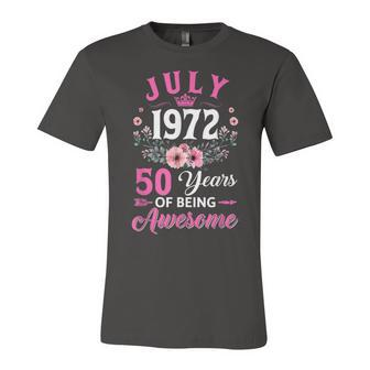 50 Year Old Made In July 1972 50Th Birthday Women Unisex Jersey Short Sleeve Crewneck Tshirt - Seseable