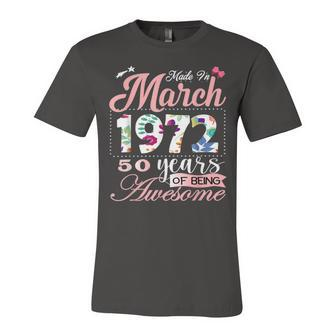 50 Year Old Made In March 1972 50Th Birthday Women Birthday Unisex Jersey Short Sleeve Crewneck Tshirt - Seseable