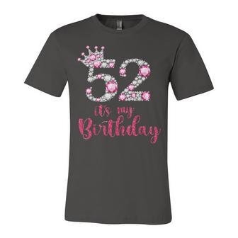 52 Its My Birthday 52Nd Birthday 52 Years Old Bday Unisex Jersey Short Sleeve Crewneck Tshirt - Seseable
