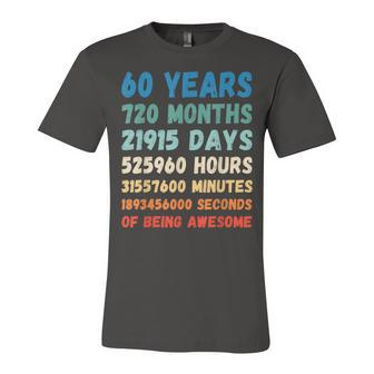 60Th Birthday 60 Years Of Being Awesome Wedding Anniversary Unisex Jersey Short Sleeve Crewneck Tshirt - Seseable