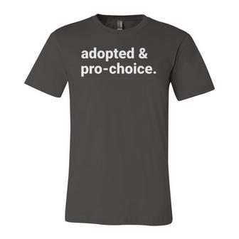 Adopted And Pro Choice Rights Jersey T-Shirt | Mazezy