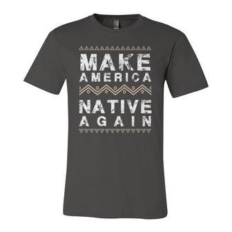 Make America Native Again Indigenous Peoples Day Jersey T-Shirt | Mazezy
