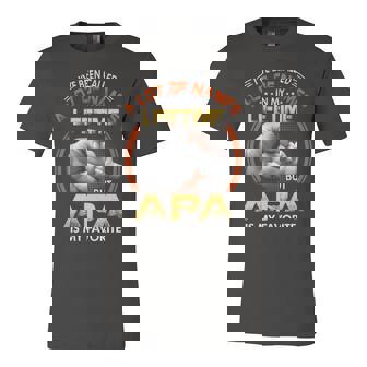 Apa Grandpa Gift A Lot Of Name But Apa Is My Favorite Unisex Jersey Short Sleeve Crewneck Tshirt - Seseable