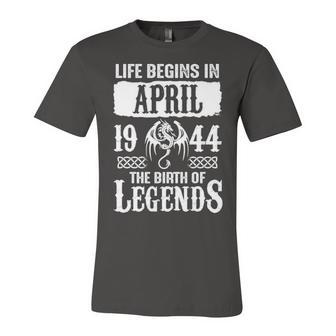 April 1944 Birthday Life Begins In April 1944 Unisex Jersey Short Sleeve Crewneck Tshirt - Seseable