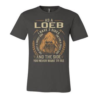 As A Loeb I Have A 3 Sides And The Side You Never Want To See Unisex Jersey Short Sleeve Crewneck Tshirt - Seseable