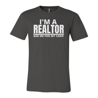 Ask Me For My Card I Am A Realtor Real Estate Jersey T-Shirt | Mazezy