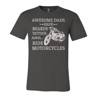 Awesome Dads Have Beards Tattoos And Ride Motorcycles V2 Unisex Jersey Short Sleeve Crewneck Tshirt - Seseable