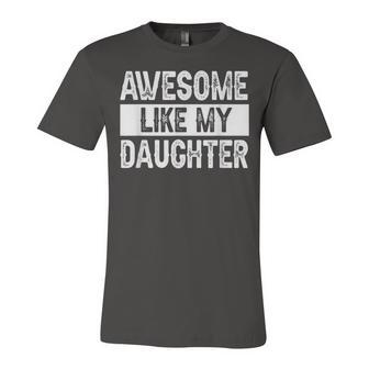 Awesome Like My Daughter Fathers Day V2 Jersey T-Shirt | Mazezy