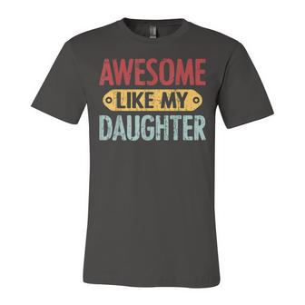 Awesome Like My Daughter Parents Day V2 Jersey T-Shirt | Mazezy