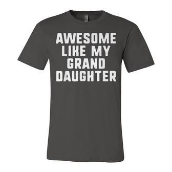 Awesome Like My Granddaughter Grandparents Cool Jersey T-Shirt | Mazezy