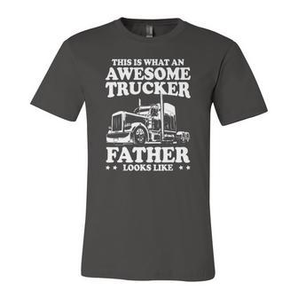 This Is What An Awesome Trucker Father Trucking Dad Jersey T-Shirt | Mazezy
