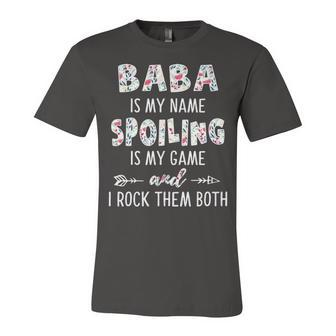 Baba Grandma Gift Baba Is My Name Spoiling Is My Game Unisex Jersey Short Sleeve Crewneck Tshirt - Seseable