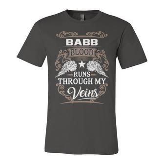 Babb Name Gift Babb Blood Runs Throuh My Veins Unisex Jersey Short Sleeve Crewneck Tshirt - Seseable