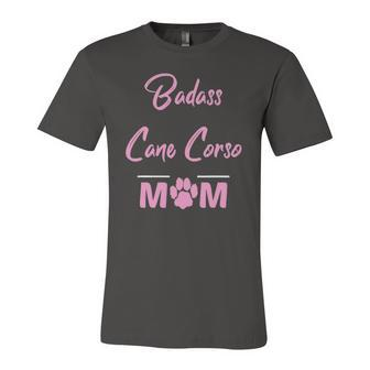 Badass Cane Corso Mom Dog Lover Jersey T-Shirt | Mazezy