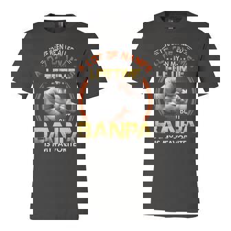 Banpa Grandpa Gift A Lot Of Name But Banpa Is My Favorite Unisex Jersey Short Sleeve Crewneck Tshirt | Seseable FR