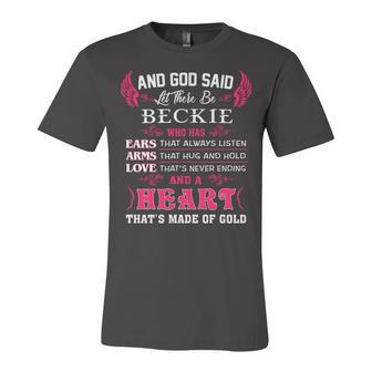 Beckie Name Gift And God Said Let There Be Beckie Unisex Jersey Short Sleeve Crewneck Tshirt - Seseable