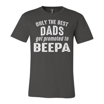Beepa Grandpa Gift Only The Best Dads Get Promoted To Beepa Unisex Jersey Short Sleeve Crewneck Tshirt - Seseable