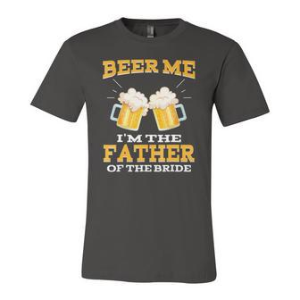 Beer Me Im The Father Of The Bride Fathers Day Jersey T-Shirt | Mazezy