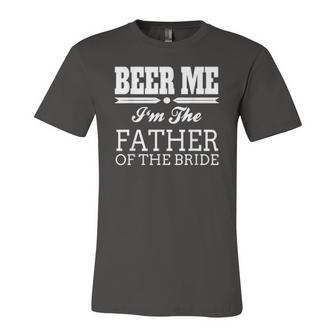 Beer Me Im The Father Of The Bride Wedding Jersey T-Shirt | Mazezy
