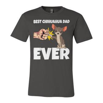 Best Chihuahua Dad Ever Funny Chihuahua Dog Unisex Jersey Short Sleeve Crewneck Tshirt - Monsterry UK