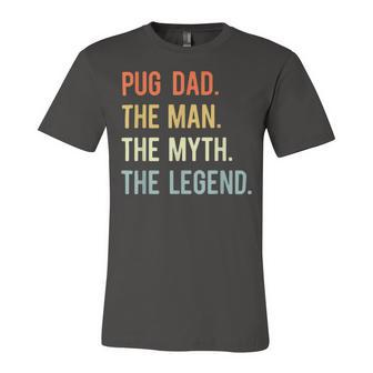 Best Pug Dad S Dog Animal Lovers Cute Man Myth Legend Unisex Jersey Short Sleeve Crewneck Tshirt - Seseable