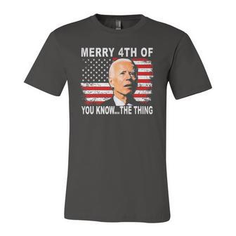 Biden Dazed Merry 4Th Of You KnowThe Thing Jersey T-Shirt | Mazezy
