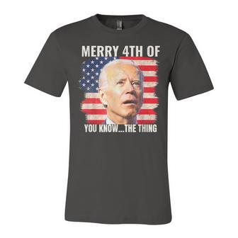 Biden Dazed Merry 4Th Of You Know The Thing Unisex Jersey Short Sleeve Crewneck Tshirt - Seseable