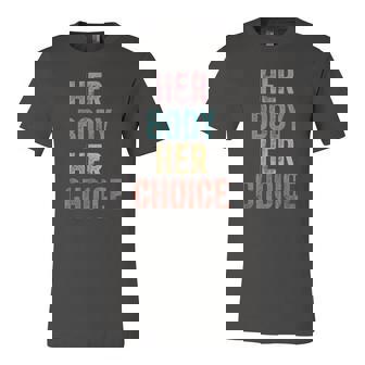 Her Body Her Choice Rights Pro Choice Feminist Jersey T-Shirt | Mazezy
