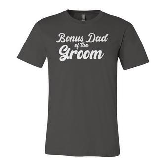 Bonus Dad Of The Groom Wedding Party Matching Jersey T-Shirt | Mazezy