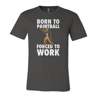 Born To Paintball Forced To Work Paintball Player Jersey T-Shirt | Mazezy