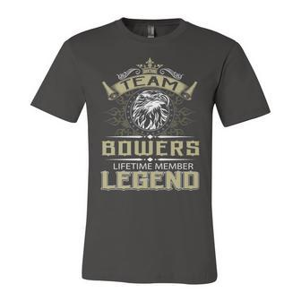 Bowers Name Gift Team Bowers Lifetime Member Legend Unisex Jersey Short Sleeve Crewneck Tshirt - Seseable