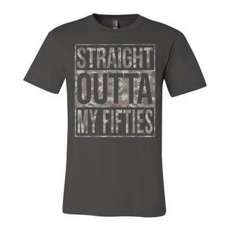 Camo Straight Outta My Fifties Men 60Th Sixty Birthday Gift Unisex Jersey Short Sleeve Crewneck Tshirt - Seseable