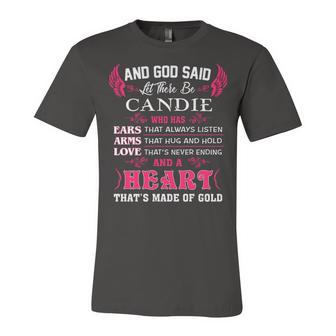 Candie Name Gift And God Said Let There Be Candie Unisex Jersey Short Sleeve Crewneck Tshirt - Seseable