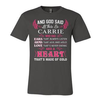 Carrie Name Gift And God Said Let There Be Carrie Unisex Jersey Short Sleeve Crewneck Tshirt - Seseable