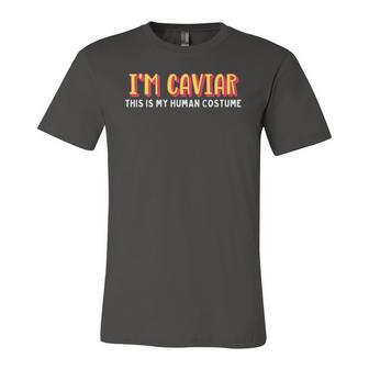 Im Caviar This Is My Human Costume Halloween Jersey T-Shirt | Mazezy