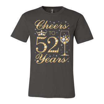 Cheers To 52 Years 52Nd Queens Birthday 52 Years Old Unisex Jersey Short Sleeve Crewneck Tshirt - Seseable