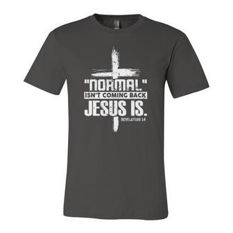 Christian Cross Faith Quote Normal Isnt Coming Back Jersey T-Shirt | Mazezy
