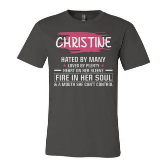 Christine Name Gift Christine Hated By Many Loved By Plenty Heart On Her Sleeve Unisex Jersey Short Sleeve Crewneck Tshirt - Seseable