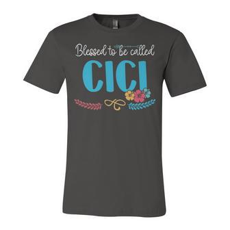 Cici Grandma Gift Blessed To Be Called Cici Unisex Jersey Short Sleeve Crewneck Tshirt - Seseable