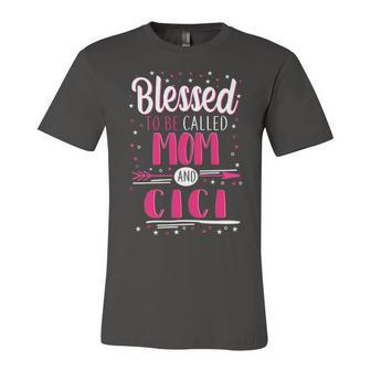 Cici Grandma Gift Blessed To Be Called Mom And Cici Unisex Jersey Short Sleeve Crewneck Tshirt - Seseable