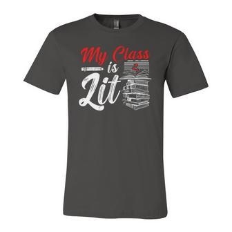 My Class Is Lit For A Book Lovers Readers Reading Jersey T-Shirt | Mazezy