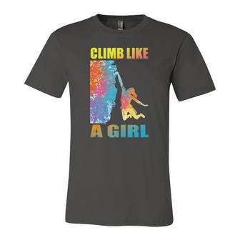 Climb Like A Girl Rock Climbing Girl And Climber Jersey T-Shirt | Mazezy