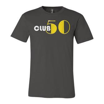 Club 50 Milestone Birthday Fifties 50Th T Unisex Jersey Short Sleeve Crewneck Tshirt - Seseable