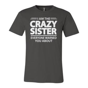 I Am The Crazy Sister Everyone Warned You About Jersey T-Shirt | Mazezy