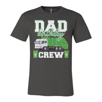 Dad Birthday Crew Garbage Truck Funny Family Birthday Party Unisex Jersey Short Sleeve Crewneck Tshirt - Seseable