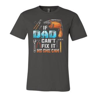 If Dad Cant Fix It No One Can Love Father Day Jersey T-Shirt | Mazezy