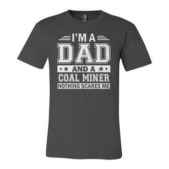 Im A Dad And A Coal Miner Nothing Scares Megifts Jersey T-Shirt | Mazezy