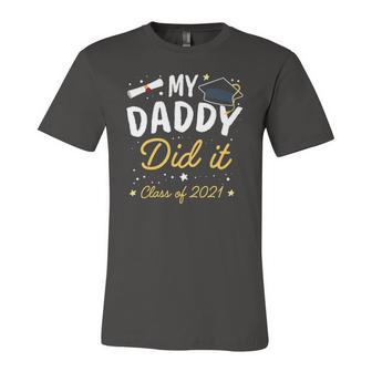 Dad Daddy Did It Kid Graduation Tee Class Of 2021 Ver2 Jersey T-Shirt | Mazezy