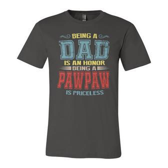 Being A Dad Is An Honor Being A Pawpaw Is Priceless Vintage Jersey T-Shirt | Mazezy