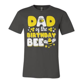 Dad Of The Bee Day Girl Party Matching Birthday Unisex Jersey Short Sleeve Crewneck Tshirt - Seseable